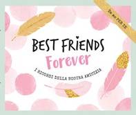 Best friends forever. I ricordi della nostra amicizia - Librerie.coop Best friends forever. I ricordi della nostra amicizia - Librerie.coop