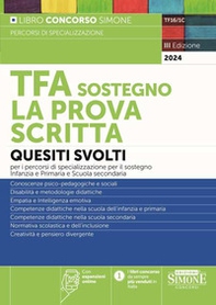 TFA sostegno. La prova scritta. Quesiti svolti per la prova scritta dei percorsi di specializzazione per il sostegno Infanzia e Primaria e Scuole Secondarie - Librerie.coop TFA sostegno. La prova scritta. Quesiti svolti per la prova scritta dei percorsi di specializzazione per il sostegno Infanzia e Primaria e Scuole Secondarie - Librerie.coop