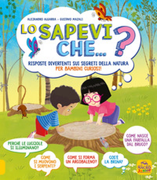 Lo sapevi che...? Risposte divertenti sui segreti della natura per bambini curiosi - Librerie.coop Lo sapevi che...? Risposte divertenti sui segreti della natura per bambini curiosi - Librerie.coop