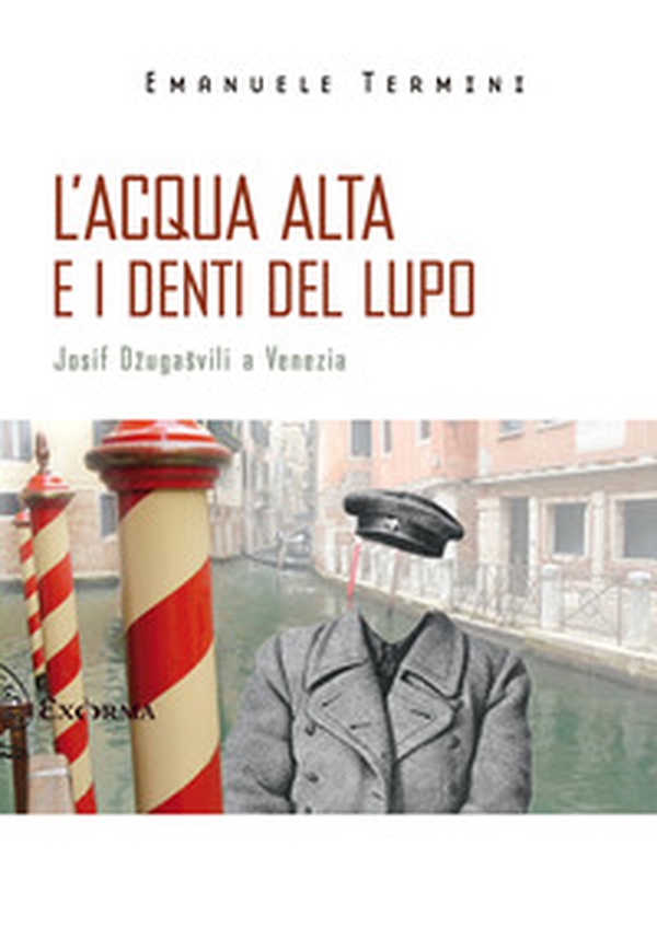L'acqua alta e i denti del lupo. Josif Dzugasvili a Venezia - Librerie.coop L'acqua alta e i denti del lupo. Josif Dzugasvili a Venezia - Librerie.coop