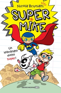 Super Mike 1 Un imbranato molto super! - Librerie.coop