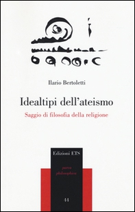 Idealtipi dell'ateismo. Saggio di filosofia della religione - Librerie.coop