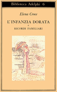 L'infanzia dorata-Ricordi familiari - Librerie.coop