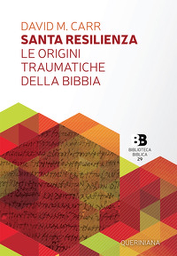 Santa resilienza. Le origini traumatiche della Bibbia - Librerie.coop Santa resilienza. Le origini traumatiche della Bibbia - Librerie.coop