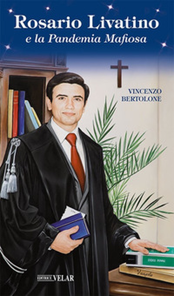 Rosario Livatino e la pandemia mafiosa - Librerie.coop Rosario Livatino e la pandemia mafiosa - Librerie.coop