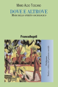 Dove e altrove. Modi dello spirito sociologico - Librerie.coop