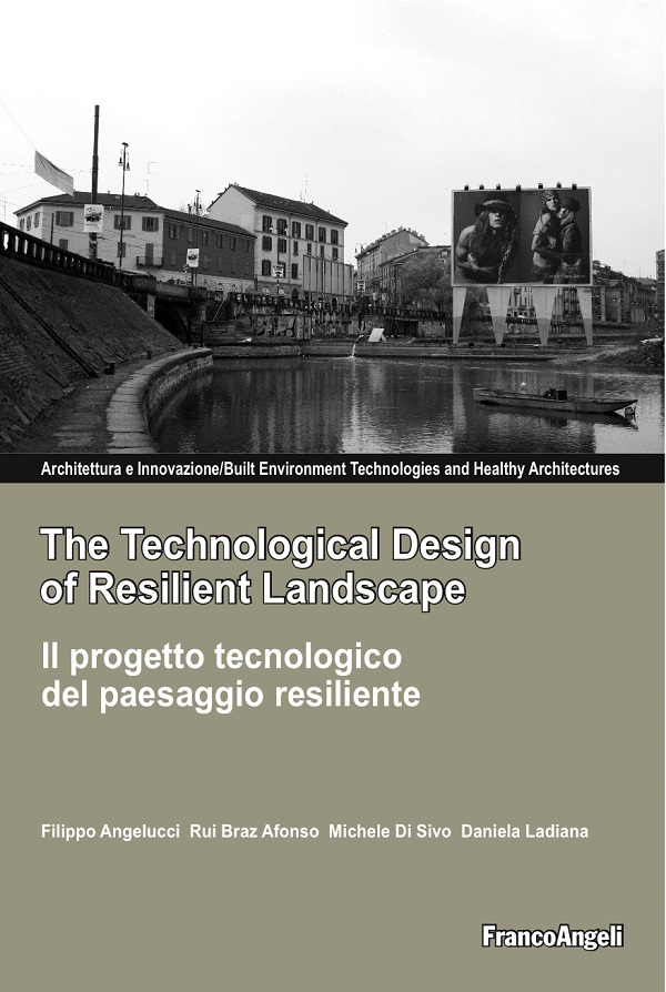 The Technological Design of Resilient Landscape. Il progetto tecnologico del paesaggio resiliente - Librerie.coop The Technological Design of Resilient Landscape. Il progetto tecnologico del paesaggio resiliente - Librerie.coop