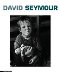 David Seymour. Catalogo della mostra (Torino, 3 aprile-14 settembre 2014). Ediz. italiana, inglese e francese - Librerie.coop