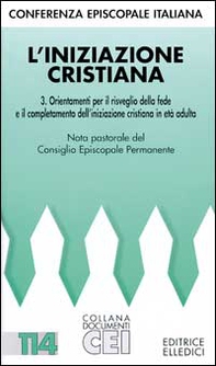 L'iniziazione cristiana. Orientamenti per il risveglio della fede e completamento dell'iniziazione cristiana in età adulta - Librerie.coop