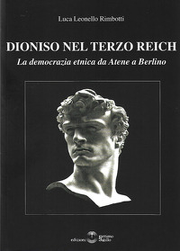 Dioniso nel Terzo Reich. La democrazia etnica da Atene a Berlino - Librerie.coop Dioniso nel Terzo Reich. La democrazia etnica da Atene a Berlino - Librerie.coop