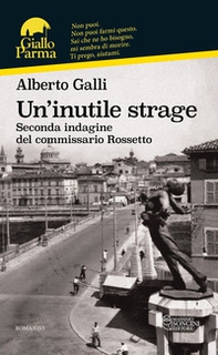 Un'inutile strage. Seconda indagine del commissario Rossetto - Librerie.coop Un'inutile strage. Seconda indagine del commissario Rossetto - Librerie.coop