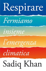 Respirare. Fermiamo insieme l'emergenza climatica - Librerie.coop