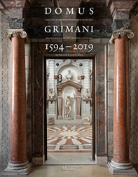 Domus Grimani 1594-2019. La collezione di sculture classiche a palazzo dopo 400 anni. Catalogo della mostra (Venezia, 7 maggio 2019-2 maggio 2021). Ediz. inglese - Librerie.coop