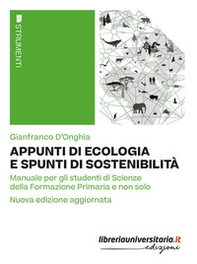 Appunti di ecologia e spunti di sostenibilità. Manuale per gli studenti di Scienze della Formazione Primaria e non solo - Librerie.coop