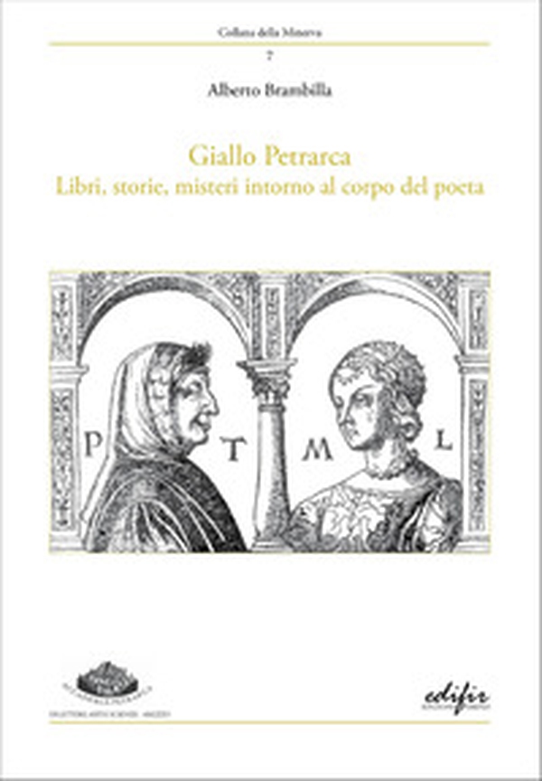 Giallo Petrarca. Libri, storie, misteri intorno al corpo del poeta - Librerie.coop