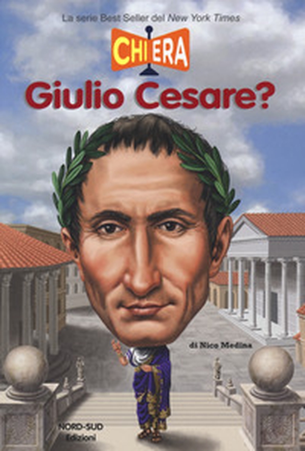 Chi era Giulio Cesare? - Librerie.coop Chi era Giulio Cesare? - Librerie.coop
