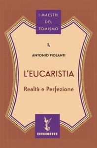 L'Eucaristia. Realtà e Perfezione - Librerie.coop