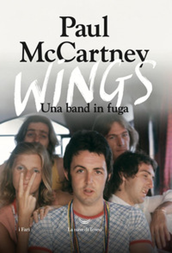 Wings. Una band in fuga - Librerie.coop