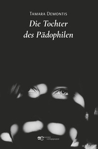 Die Tochter des Pädophilen - Librerie.coop Die Tochter des Pädophilen - Librerie.coop