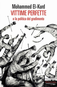 Vittime perfette e la politica del gradimento - Librerie.coop Vittime perfette e la politica del gradimento - Librerie.coop