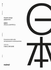 Graphic design giapponese. Evoluzione dello stile ed espressioni contemporanee - Librerie.coop