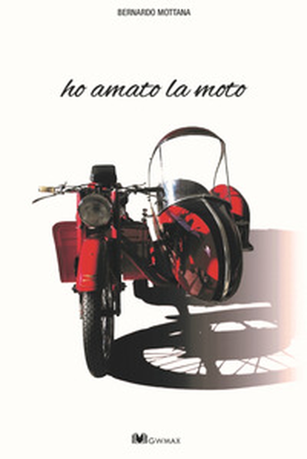 Ho amato la moto - Librerie.coop Ho amato la moto - Librerie.coop