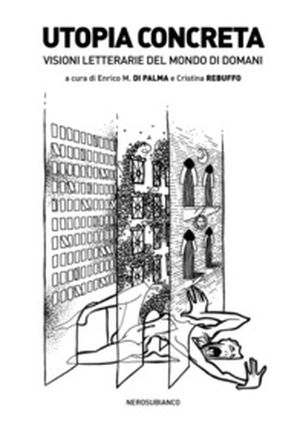Utopia concreta. Visioni letterarie del mondo di domani - Librerie.coop Utopia concreta. Visioni letterarie del mondo di domani - Librerie.coop