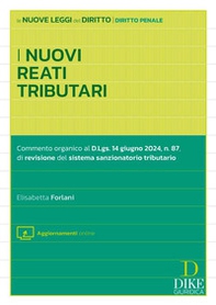 I nuovi reati tributari. Commento organico al D.Lgs. 14 giugno 2024, n.87, di revisione del sistema sanzionatorio tributario - Librerie.coop