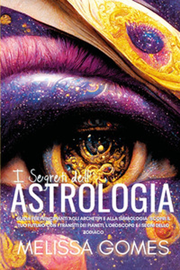 I segreti dell'astrologia - Librerie.coop I segreti dell'astrologia - Librerie.coop