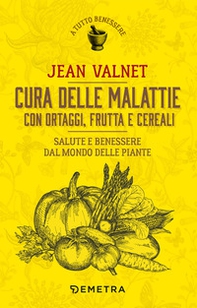 Cura delle malattie con ortaggi, frutta e cereali. Salute e benessere dal mondo delle piante - Librerie.coop Cura delle malattie con ortaggi, frutta e cereali. Salute e benessere dal mondo delle piante - Librerie.coop