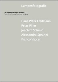 Lumpenfotografie. Per una fotografia senza vana gloria. Ediz. italiana e inglese - Librerie.coop Lumpenfotografie. Per una fotografia senza vana gloria. Ediz. italiana e inglese - Librerie.coop