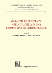 Garanzie ed efficienza nella giustizia in una prospettiva multidisciplinare - Librerie.coop Garanzie ed efficienza nella giustizia in una prospettiva multidisciplinare - Librerie.coop