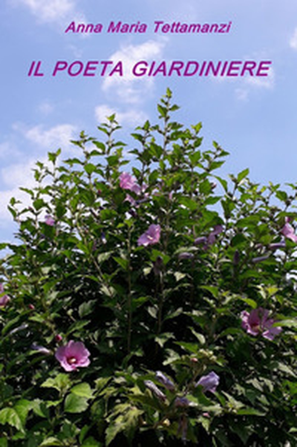 Il poeta giardiniere - Librerie.coop Il poeta giardiniere - Librerie.coop