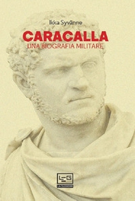 Caracalla. Una biografia militare - Librerie.coop