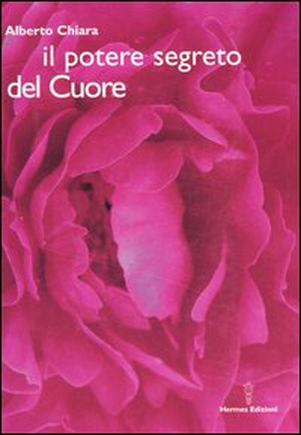 Il potere segreto del cuore - Librerie.coop Il potere segreto del cuore - Librerie.coop