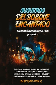 Susurros del bosque encantado. Viajes mágicos para los más pequeños - Librerie.coop