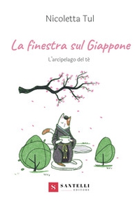 La finestra sul Giappone. L'arcipelago del Tè - Librerie.coop La finestra sul Giappone. L'arcipelago del Tè - Librerie.coop