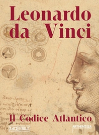 Leonardo da Vinci. Il Codice Atlantico - Librerie.coop