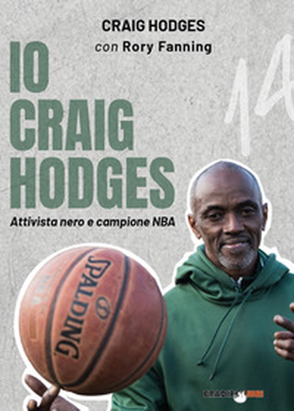 Io Craig Hodges. Attivista nero e campione NBA - Librerie.coop Io Craig Hodges. Attivista nero e campione NBA - Librerie.coop