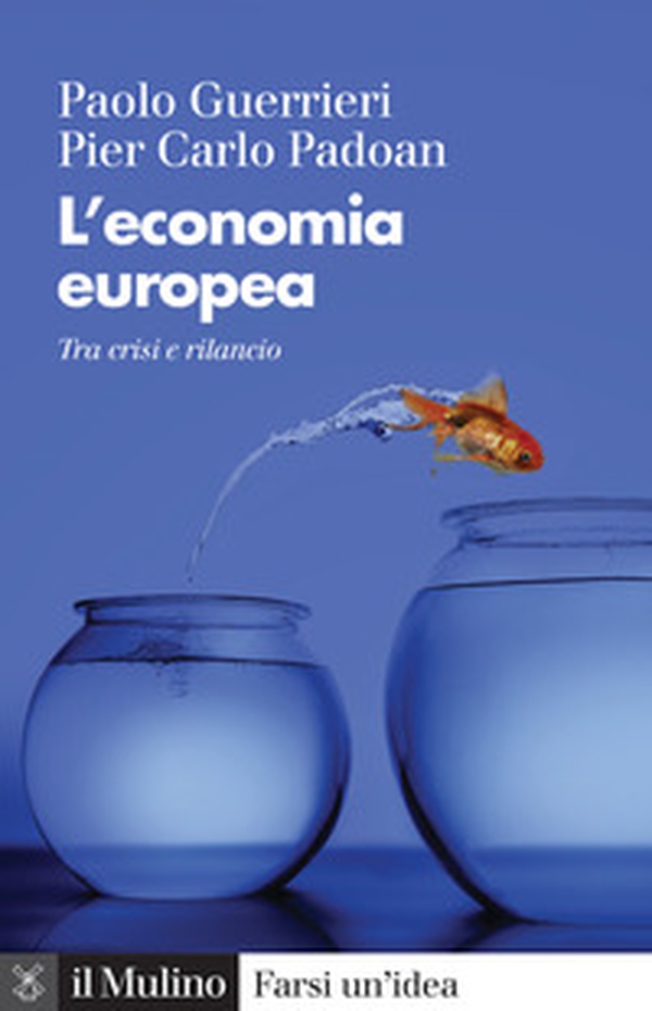L'economia europea. Tra crisi e rilancio - Librerie.coop L'economia europea. Tra crisi e rilancio - Librerie.coop