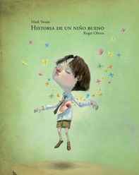 Historia de un niño bueno. Historia de un nino malo - Librerie.coop