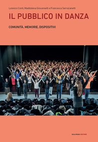Il pubblico in danza. Comunità, memorie, dispositivi - Librerie.coop