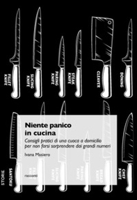 Niente panico in cucina. Consigli pratici di una cuoca a domicilio per non farsi sorprendere dai grandi numeri - Librerie.coop