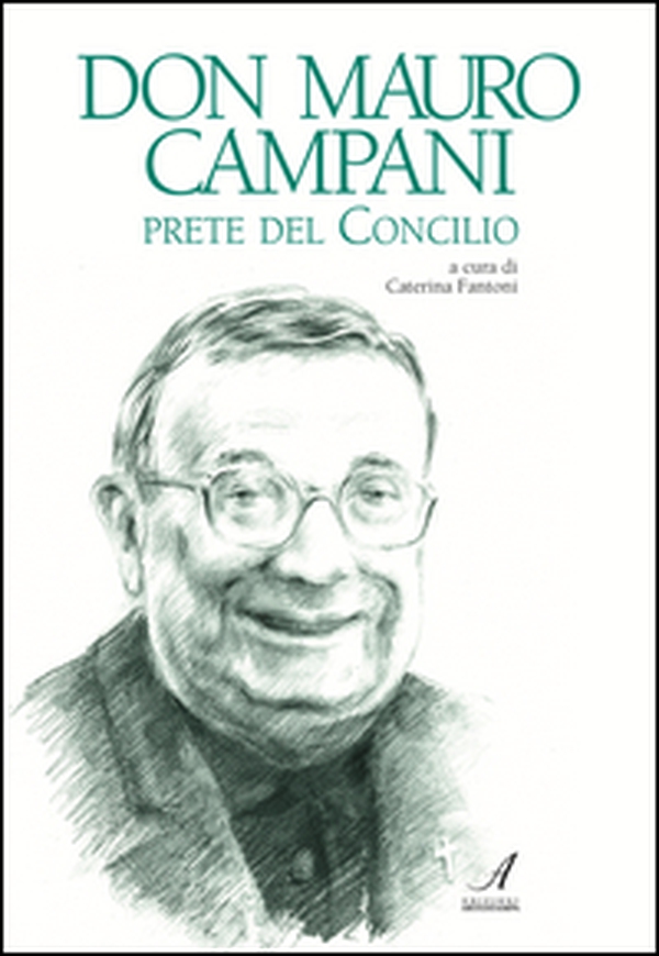 Don Mauro Campani. Prete del Concilio - Librerie.coop Don Mauro Campani. Prete del Concilio - Librerie.coop
