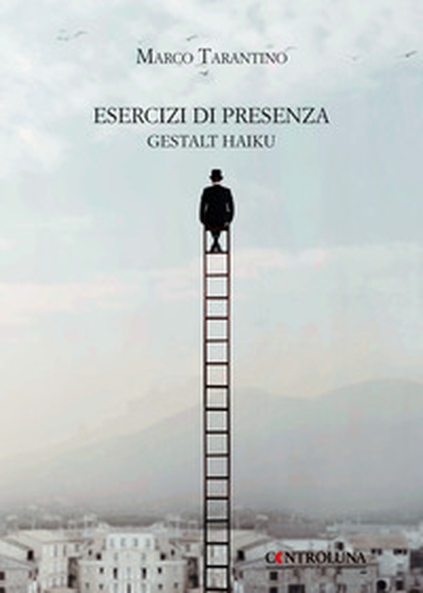 Esercizi di presenza. Gestalt haiku - Librerie.coop Esercizi di presenza. Gestalt haiku - Librerie.coop
