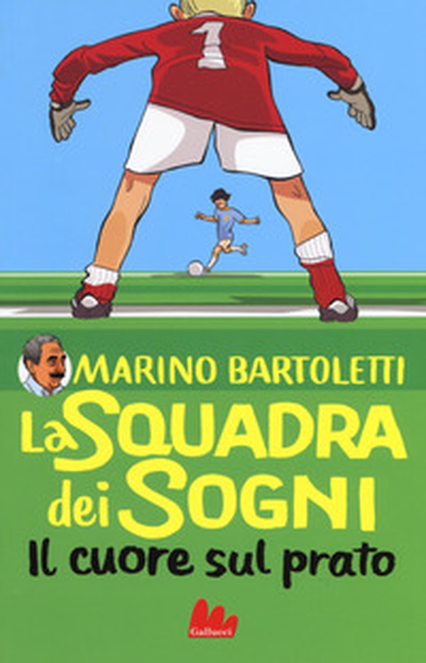 Il cuore sul prato. La squadra dei sogni - Vol. 1 - Librerie.coop Il cuore sul prato. La squadra dei sogni - Vol. 1 - Librerie.coop
