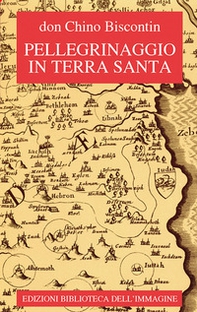 Pellegrinaggio in Terrasanta - Librerie.coop
