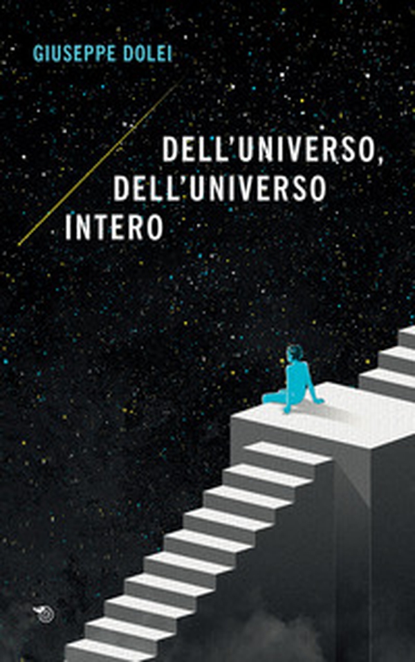 Dell'universo, dell'universo intero - Librerie.coop Dell'universo, dell'universo intero - Librerie.coop