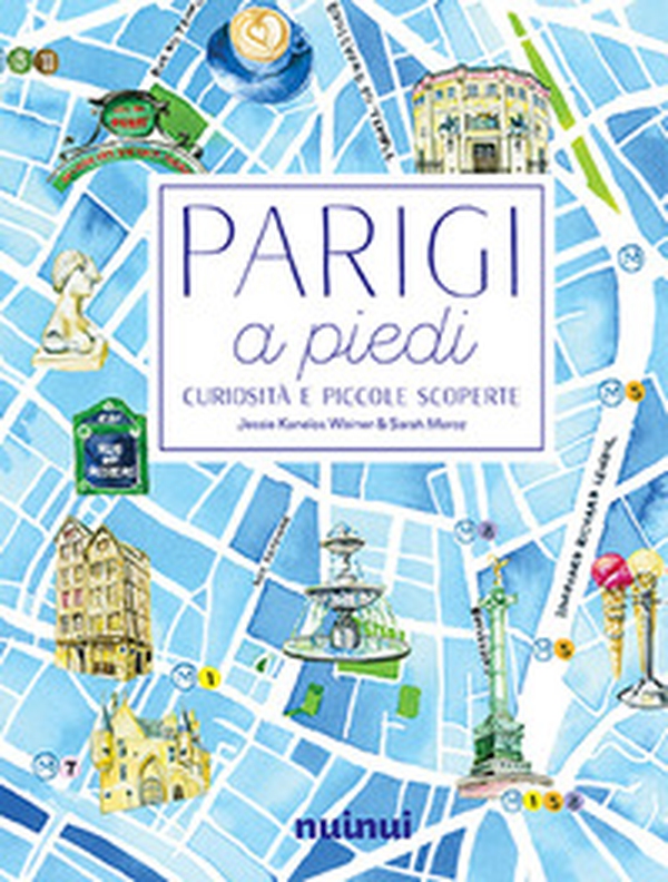 Parigi a piedi. Curiosità e piccole scoperte - Librerie.coop Parigi a piedi. Curiosità e piccole scoperte - Librerie.coop