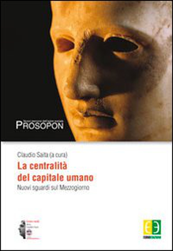 La centralità del capitale umano. Nuovi sguardi sul Mezzogiorno - Librerie.coop La centralità del capitale umano. Nuovi sguardi sul Mezzogiorno - Librerie.coop